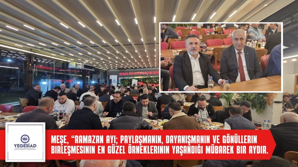 YEGESİAD’IN İFTAR PROGRAMI YOĞUN KATILIMLA GERÇEKLEŞTİ – HDH Medya